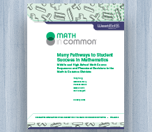 News: Many Pathways to Student Success in Mathematics: Middle and High School Math Course Sequences and Placement Decisions in the Math in Common Districts