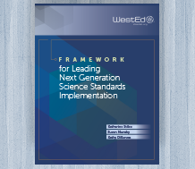 Framework for Leading Next Generation Science Standards Implementation