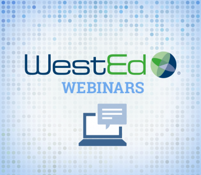 WestEd Webinars Graphic