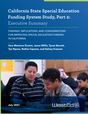 California State Special Education Funding System Study, Part 2: Executive Summary; Findings, Implication, and Considerations for Improving Special Education Funding in California