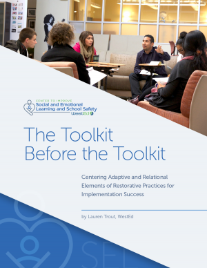 The Toolkit Before the Toolkit: Centering Adaptive and Relational Elements of Restorative Practices for Implementation Success