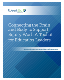 Connecting the Brain and Body to Support Equity Work: A Toolkit for Education Leaders