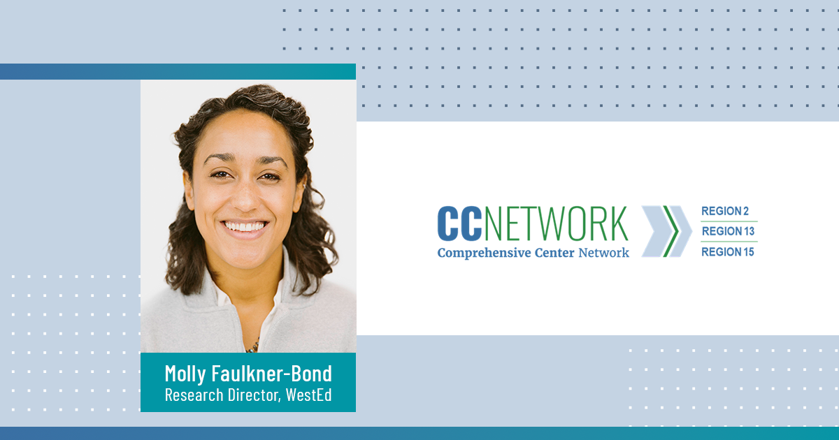 Molly Faulkner-Bond, Research Director, WestEd