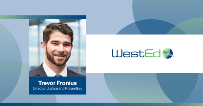 Trevor Fronius, director of Justice and Prevention at WestEd