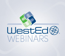 WestEd Webinars